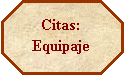 Octgono: Citas: Equipaje