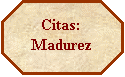 Octgono: Citas: Madurez