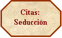 Octgono: Citas: Seduccin