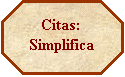 Octgono: Citas: Simplifica