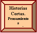 Bisel: Historias Cortas.
Pensamientos
Etc.... 2
