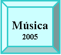 Bisel: Msica
2005
