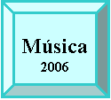 Bisel: Msica
2006
