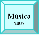 Bisel: Msica
2007
